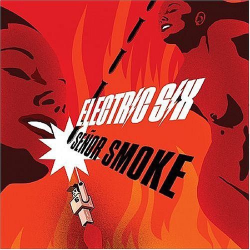 Electric Six: Senor Smoke - COMPACT DISCS