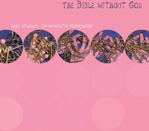 Mark Applebaum: Bible Without God - COMPACT DISCS
