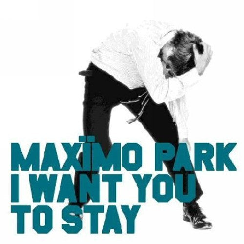 Max mo Park: I Want You Tyo Stay - 7-INCH SINGLE