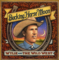 Wylie & Wild West: Bucking Horse Moon - COMPACT DISCS