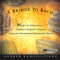 Andrew Rangell: Bridge to Bach - COMPACT DISCS