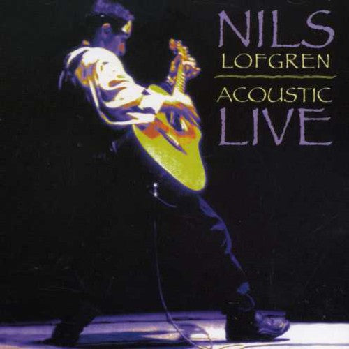 Nils Lofgren: Acoustic Live - COMPACT DISCS