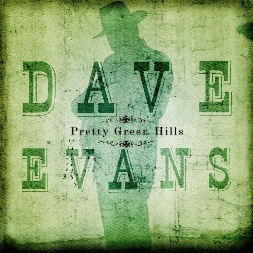 Dave Evans: Pretty Green Hills - COMPACT DISCS