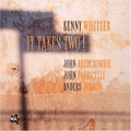 Kenny Wheeler: It Takes Two - COMPACT DISCS
