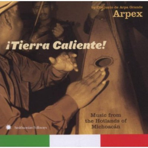 Grupo Arpex: Tierra Caliente: Music From Hotlands Of Michoacan By Conjunto De ArpaGrande Arpex - COMPACT DISCS