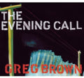 Greg Brown: Evening Call - COMPACT DISCS