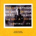 Paul Motian Trio 2000 One: On Broadway, Vol. 4: Or The Paradox Of Continuity - COMPACT DISCS