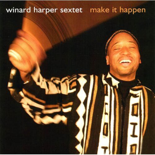 Winard Harper: Make It Happen - COMPACT DISCS