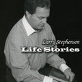 Larry Stephenson: Life Stories - COMPACT DISCS