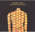 Sandro Perri: Plays Polmo Polpo - COMPACT DISCS