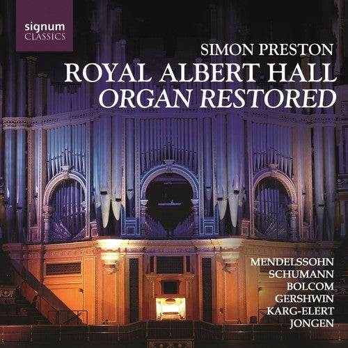 Simon Preston: Royal Albert Hall: Organ Restored - COMPACT DISCS