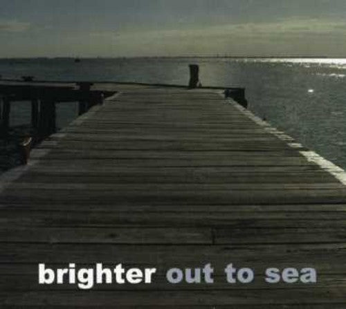 Brighter: Out to Sea - COMPACT DISCS