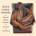 The Black Lodge Singers: Round Dance Tonight - COMPACT DISCS