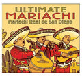 Mariachi Real de San Diego: Ultimate Mariachi - COMPACT DISCS