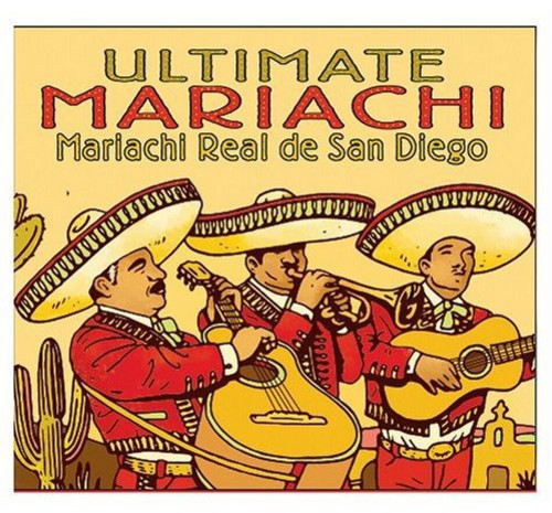 Mariachi Real de San Diego: Ultimate Mariachi - COMPACT DISCS
